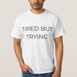 Camiseta Cansado Mas Tentando