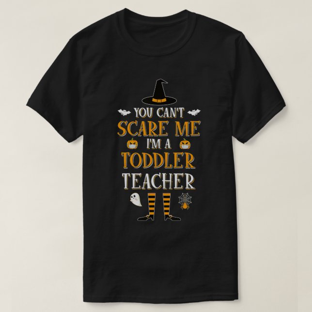 Camiseta Can't Scare Me, I'm A Toddler Teacher Halloween Gi (Frente do Design)