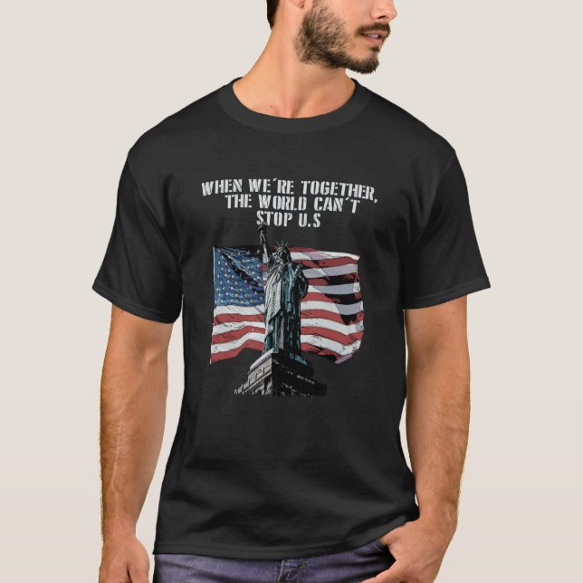 Camiseta Cant Stop Us When Together Patriotic American Patr (Frente)