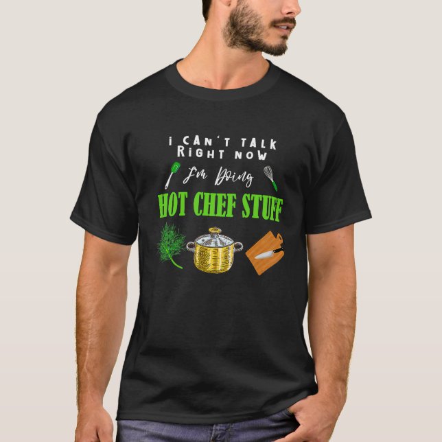 Camiseta Can't Talk Right Now I'm Doing Hot Chef Stuff  Che (Frente)