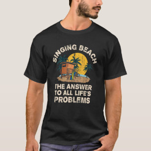 Camiseta Cantando a resposta da praia a todos os problemas