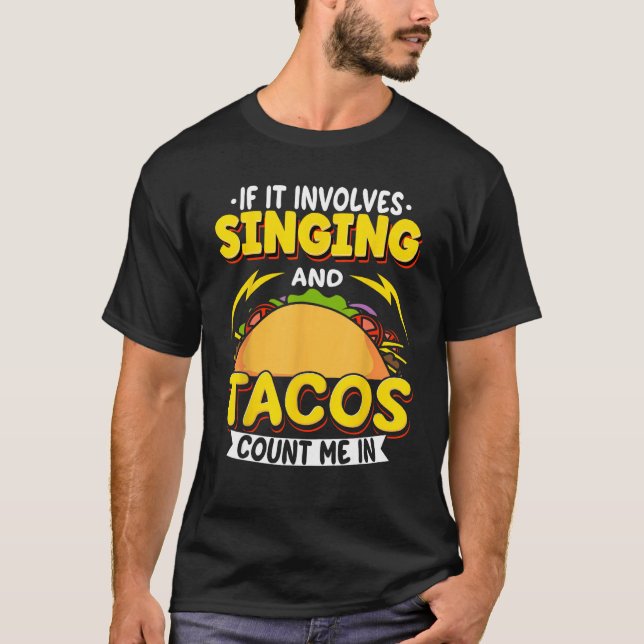 Camiseta Cantando Se Envolve Cantar E Tacos Me Contam (Frente)