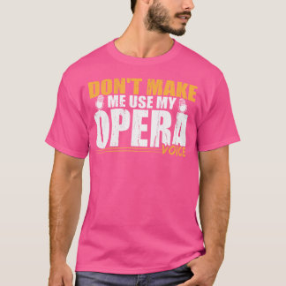 Camiseta Cantar Não Me Faz Usar Minha Voz de Ópera
