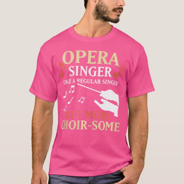 Camiseta Cantor De Ópera Como Um Cantor Regular, Mas Mais C (Frente)