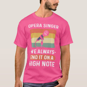 Camiseta Cantor De Ópera - Sempre Terminamos Em Uma Nota Al