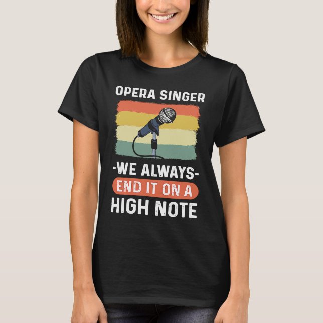 Camiseta Cantor de Ópera  Sempre Terminamos Em Uma Nota Alt (Frente)