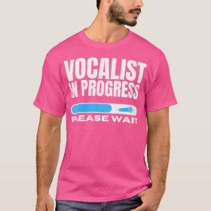 Camiseta Cantor Wo Em Progresso Carregando Vocalista Cômico