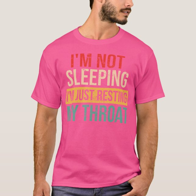 Camiseta Cantora De Ópera Engraçada Não Estou Dormindo Só E (Frente)
