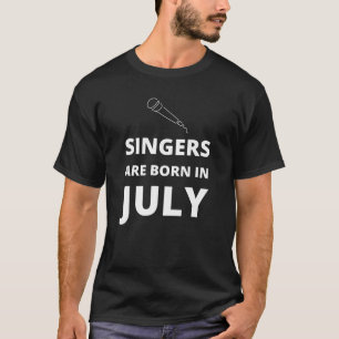 Camiseta Cantores são nasceres em julho
