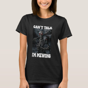 Camiseta Canu2019t Talk Eu estou Curtindo Esqueleto de Crin