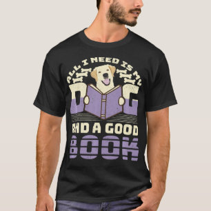Camiseta Cão Adorável Lendo Tudo Que Preciso É Meu Cachorro