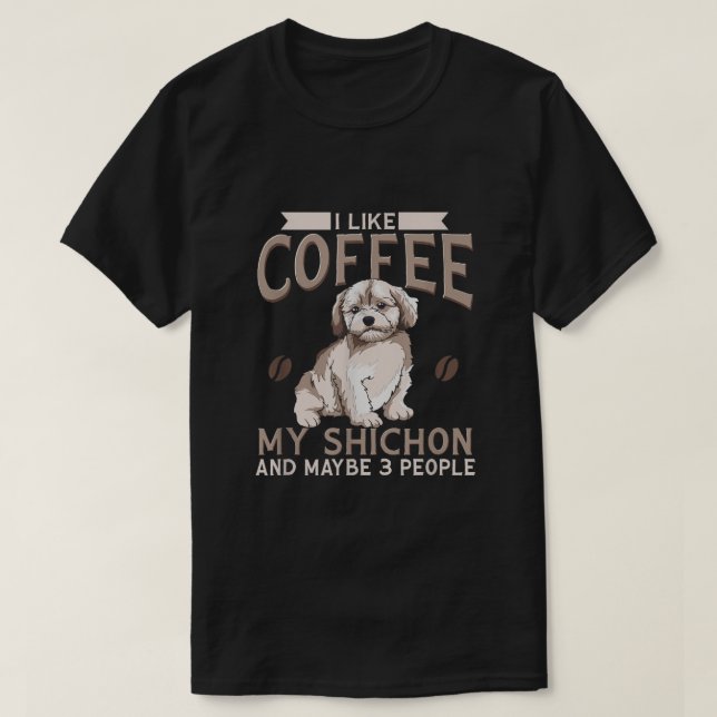 Camiseta Cão De Shichon Eu Gosto De Café Meu Shichon E Talv (Frente do Design)