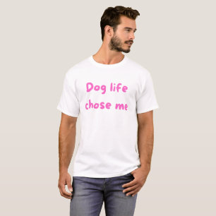 Camiseta Cão Escolheu a Vida – Dono Inspirador de Cão Resga