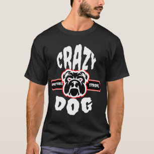 Camiseta cão forte inacreditável e louco