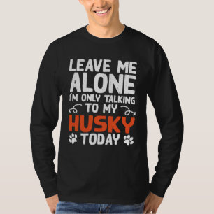 Camiseta Cão Husky Siberiano Falando Somente Com o Meu Husk