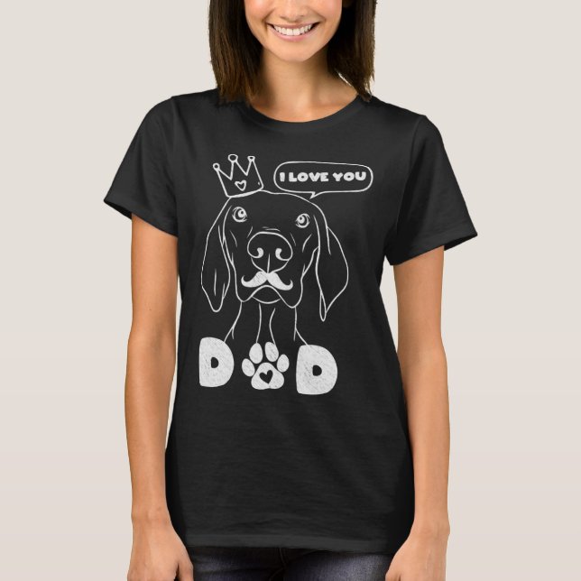 Camiseta cão na coroa e bigode Eu te amo pai (Frente)