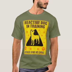 Camiseta Cão Reativo No Treinamento - Sinal De Cão Reativ