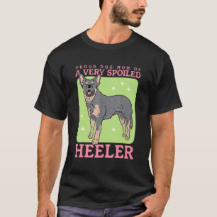 Camiseta Cão Touro Australiano Mãe de um Heeler Mimado