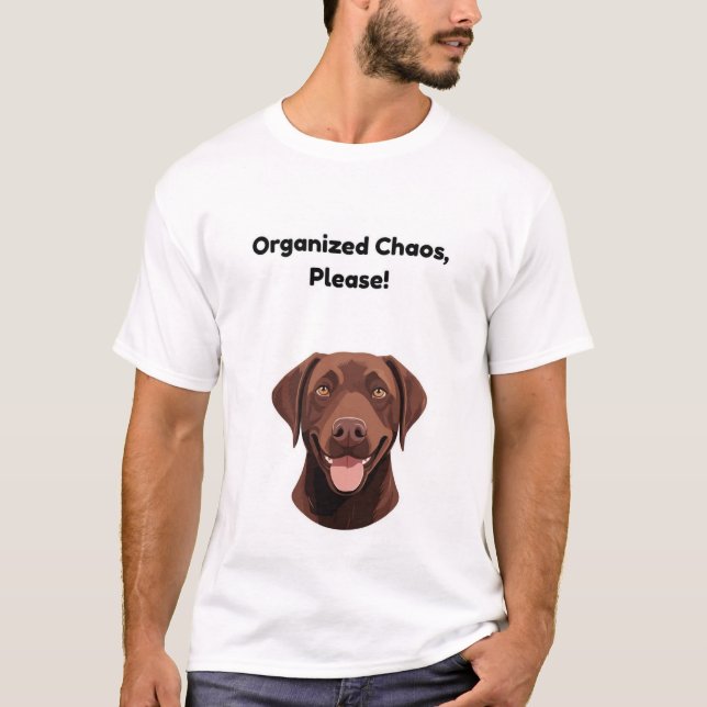 Camiseta Caos Organizados, Por Favor! Cachorro Engraçado (Frente)