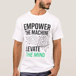 Camiseta Capacite a máquina, eleve o Design de IA da mente