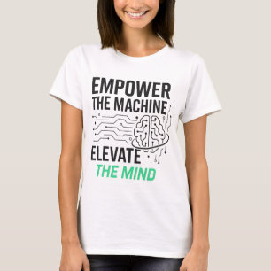 Camiseta Capacite a máquina, eleve o Design de IA da mente