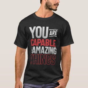 Camiseta Capaz de coisas incríveis - citação motivacional