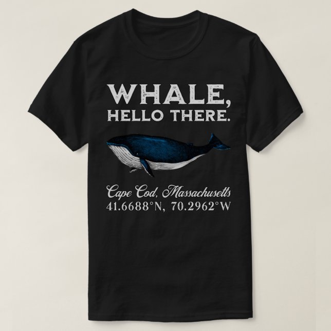 Camiseta Cape Cod Massachusetts Whale Hello Lá Coordenador (Frente do Design)