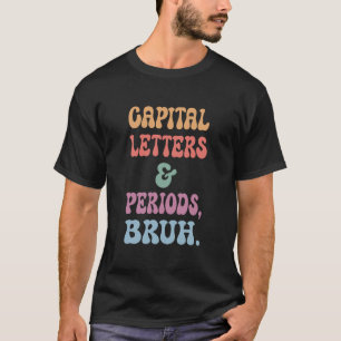 Camiseta Capital Letters and Periods Bruh, Bruh Professor