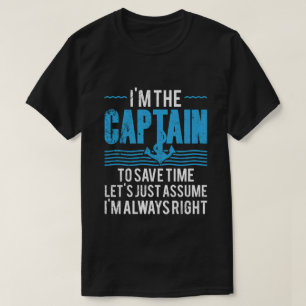 Camiseta Capitão de Barco Engraçado Supõe que Estou Sempre