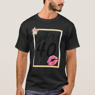 Camiseta Capítulo 40 Anos 40º Feliz Aniversário Lábios Meni