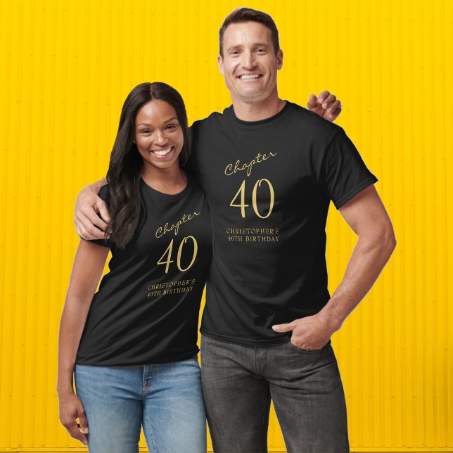 Camiseta Capítulo 40 Partido aniversário de 40 anos Negro E (40th birthday personalized tshirt in black and gold. Make that celebration special. )