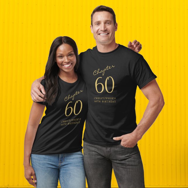 Camiseta Capítulo 60 60ª Festa de aniversário Preta e Doura (A unique 60th birthday personalized tshirt in black and gold for that special party.)