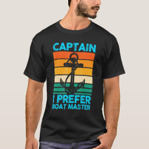 Camiseta Captain I Prefer Boat Master Boat Boating