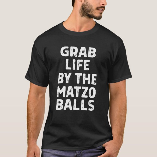 Camiseta Capturar A Vida Pelo Matzo Balls Engraçado Passove (Frente)
