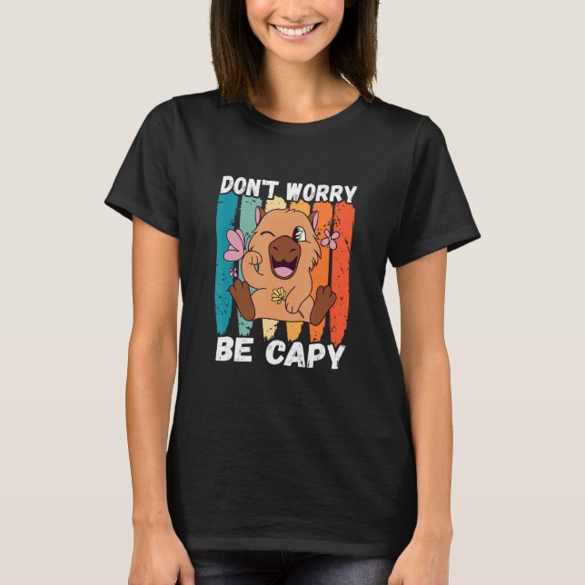 Camiseta Capybara  Retro Don t Worry Capybara Rodent Animal (Frente)