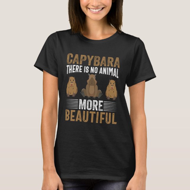 Camiseta Capybara There Is No Animal More Beautiful I Capyb (Frente)