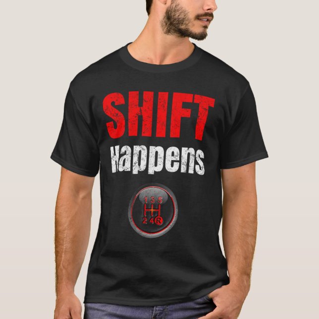 Camiseta Car Guy Shift Happens Ual Transmission (Frente)