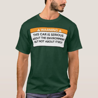 Camiseta car is serious about the environment but not about