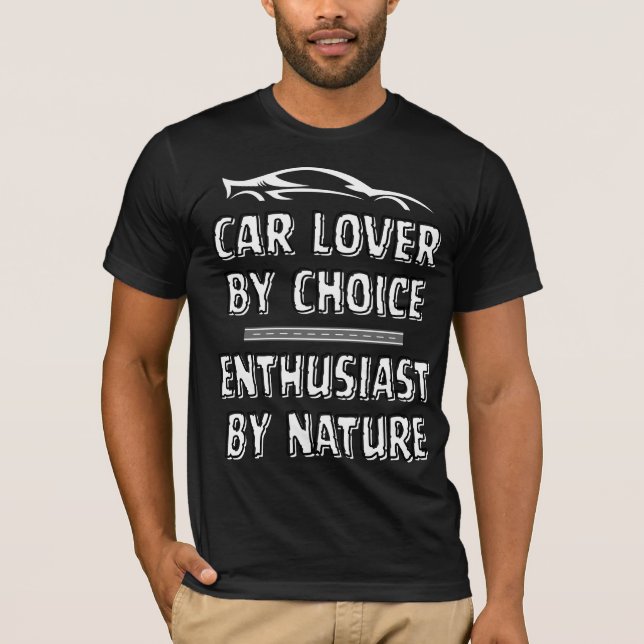 Camiseta Car Lover By Choice, Enthusiast By Choice (Frente)