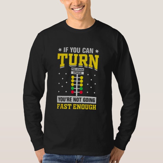 Camiseta Car Racing Fun If You Can Turn You re Not Going Fa (Frente)