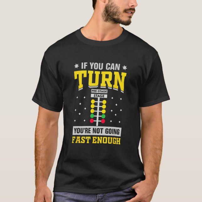 Camiseta Car Racing Fun If You Can Turn You re Not Going Fa (Frente)