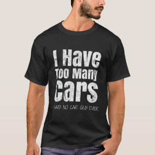 Camiseta Cara De Carro Eu Tenho Carros Demasiados