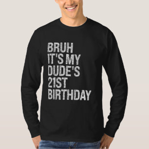 Camiseta Cara, é o aniversário de 21 anos do meu parceiro, 