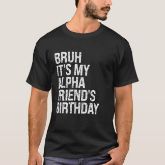 Camiseta Cara, é o aniversário do meu amigo Alpha Coroa Pia