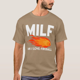 Camiseta Cara eu amo Fireball MILF engraçado adulto Firebal