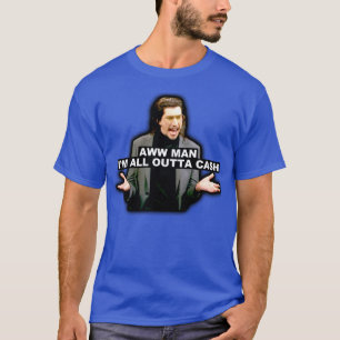 Camiseta Cara, Eu Estou Com Todo O Dinheiro