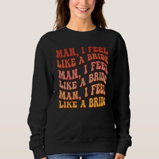 Camiseta Cara Eu Me Sinto Como Uma Noiva Vamos Lá Garotas D