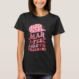 Camiseta Cara, eu sinto que estou grávida do País Ocidental