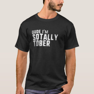 Camiseta Cara, eu sou Tally Tober, quero dizer Tão Sober Dr