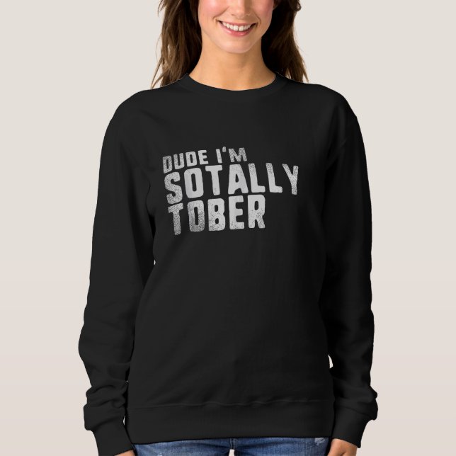 Camiseta Cara, eu sou Tally Tober, quero dizer Tão Sober Dr (Frente)